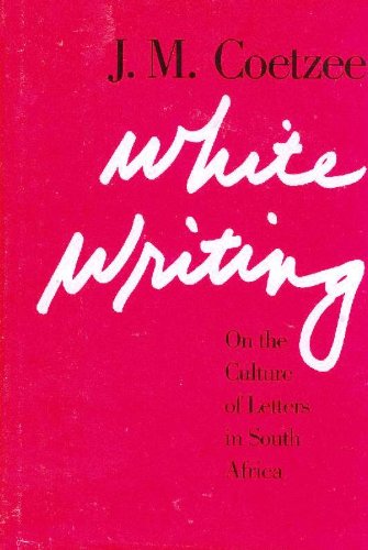 9780300039740: White Writing: On the Culture of Letters in South Africa
