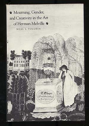 9780300039757: Mourning, Gender, and Creativity in the Art of Herman Melville