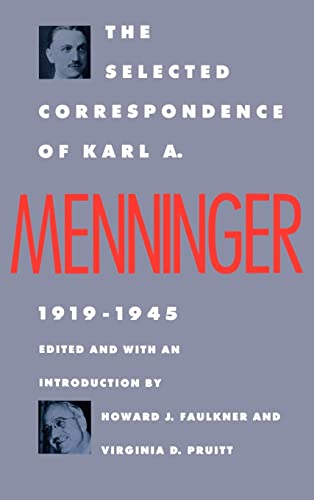 Beispielbild fr The Selected Correspondence of Karl A. Menninger: 1919-1945 zum Verkauf von Wonder Book