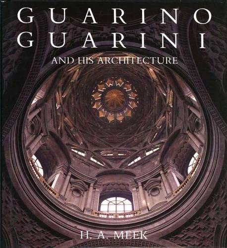 Guarino Guarini and His Architecture