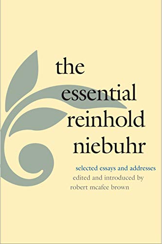 Beispielbild fr The Essential Reinhold Niebuhr: Selected Essays and Addresses zum Verkauf von Wonder Book