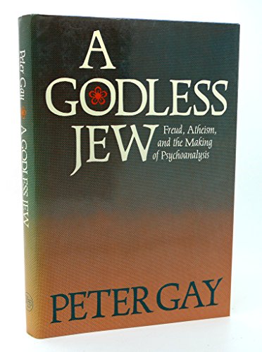 9780300040081: A Godless Jew: Freud, Atheism, and the Making of Psychoanalysis