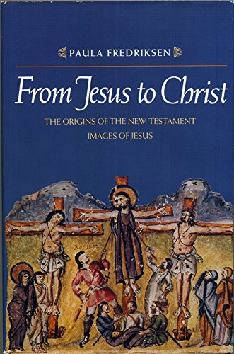 Beispielbild fr From Jesus to Christ : The Origins of the New Testament Images of Jesus zum Verkauf von Better World Books