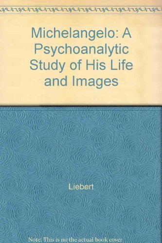 Beispielbild fr Michelangelo A Psychoanalytic Study of His Life and Images zum Verkauf von David's Books