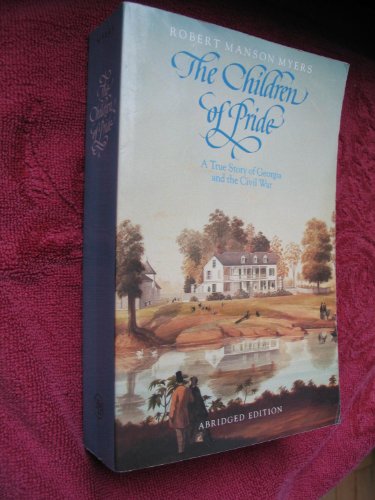 Imagen de archivo de The Children of Pride: Selected letters of the family of the Rev. Dr. Charles Colcock Jones from the years 1860-1868; A New, Abridged Edition a la venta por More Than Words