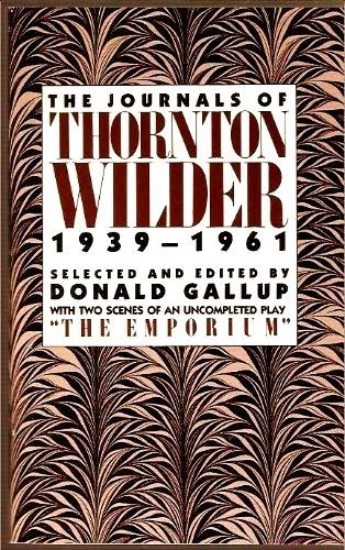 Imagen de archivo de The Journals of Thornton Wilder 1939-1961 a la venta por Books of the Smoky Mountains