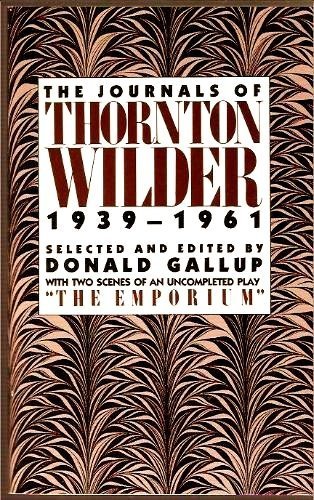 The Journals of Thornton Wilder 1939-1961 (9780300040548) by Donald Gallup