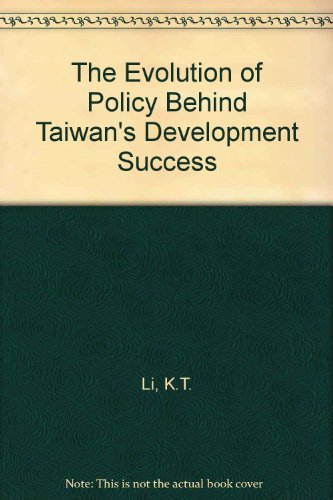 Stock image for The Evolution of Policy Behind Taiwan's Development Success for sale by GF Books, Inc.