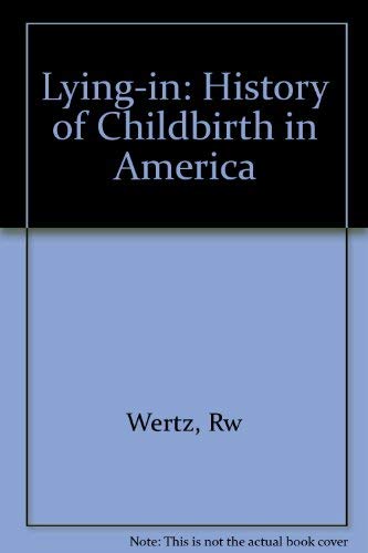 9780300040883: Lying-in: History of Childbirth in America