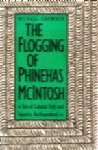 The Flogging of Phinehas McIntosh: A Tale of Colonial Folly and Injustice, Bechuanaland 1933