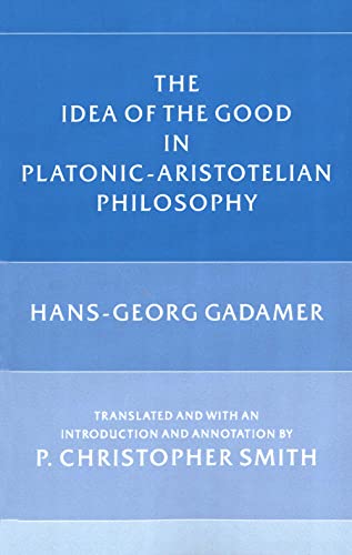 9780300041149: The Idea of the Good in Platonic-Aristotelian Philosophy