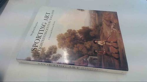 Stock image for Sporting Art in Eighteenth Century England: A Social and Political History (Studies in British Art) for sale by Wonder Book