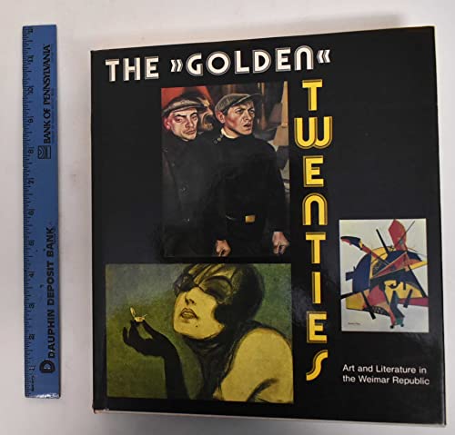 Imagen de archivo de THE GOLDEN TWENTIES Art and Literature in the Weimar Republic a la venta por AVON HILL BOOKS