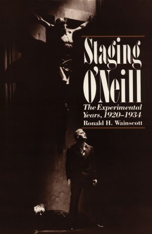 9780300041521: Staging O'Neill: The Experimental Years, 1920-1934