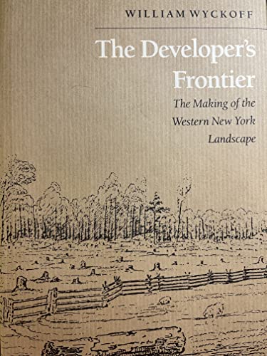 Developer's Frontier: The Making of the Western New York Landscape