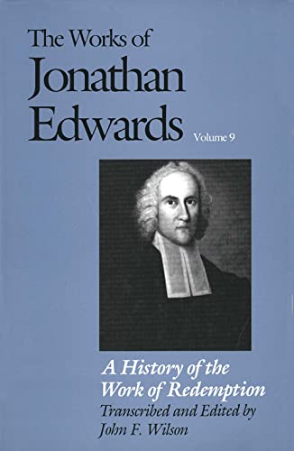 Beispielbild fr A History of the Work of Redemption (The Works of Jonathan Edwards Series, Volume 9) zum Verkauf von Front Cover Books