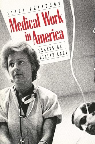 Beispielbild fr Medical Work in America : Essays on Health Care zum Verkauf von Better World Books