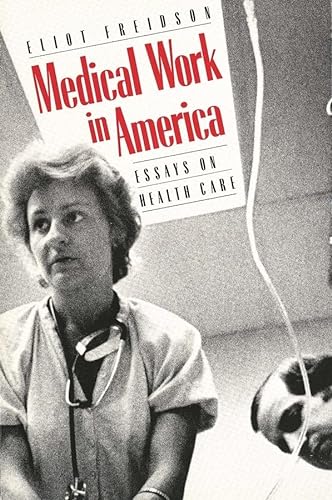 Stock image for Medical Work in America : Essays on Health Care for sale by Better World Books