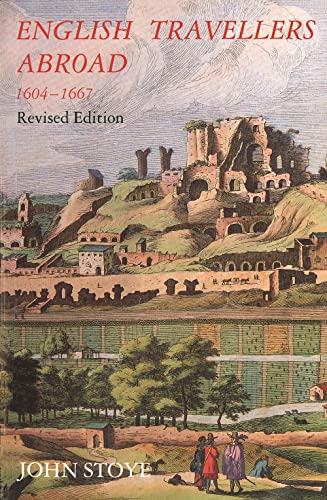 Beispielbild fr English Travellers Abroad 1604 - 1667 (Revised Edition): Their Influence on English Society and Politics, Revised Edition zum Verkauf von WorldofBooks