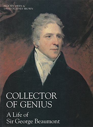 Beispielbild fr Collector of Genius : Life of Sir George Beaumont zum Verkauf von Better World Books