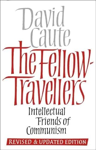 The Fellow Travelers: Intellectual Friends of Communism (9780300041958) by Caute, Former Henry Fellow David