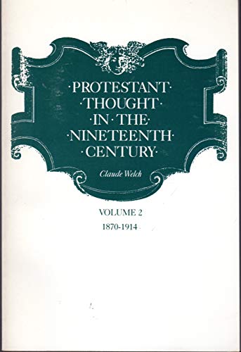 Stock image for Protestant Thought in the Nineteenth Century : 1870-1914 for sale by Better World Books