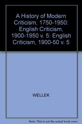 Beispielbild fr A History of Modern Criticism, 1750-1950 : The First Half of the Twentieth Century: English and American zum Verkauf von Better World Books: West