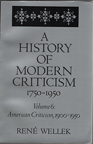 A History of Modern Criticism, 1750-1950 (American Criticism, 1900-1950).