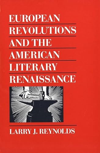 Beispielbild fr European Revolutions and the American Literary Renaissance zum Verkauf von Better World Books