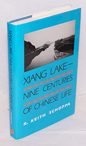 Xiang Lake: Nine Centuries of Chinese Life