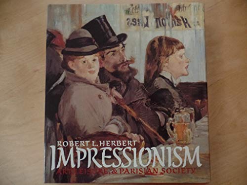 Imagen de archivo de Impressionism  " Art Leisure & Parisian Society (Cloth): Art, Leisure and Parisian Society a la venta por WorldofBooks