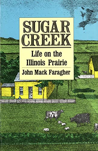 Stock image for Sugar Creek: Life on the Illinois Prairie (The Lamar Series in Western History) for sale by Jenson Books Inc