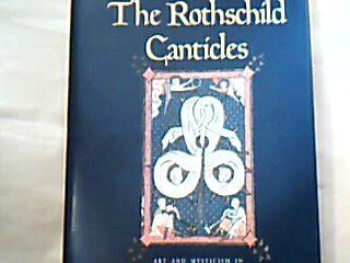 Stock image for The Rothschild Canticles: Art and Mysticism in Flanders and the Rhineland circa 1300 (Yale Publications in the History of Art) for sale by Grumpys Fine Books