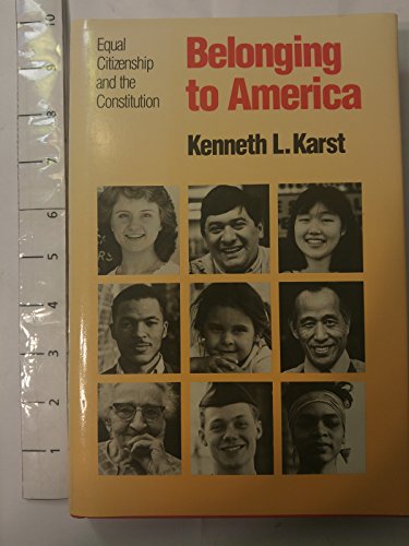 Stock image for Belonging to America : Equal Citizenship and the Constitution for sale by Better World Books: West