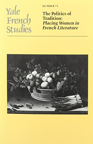 Imagen de archivo de The Politics of Tradition: Placing Women in French Literature (Yale French Studies) a la venta por Wonder Book