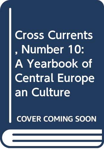 Stock image for Cross Currents, Number 10: A Yearbook of Central European Culture (No.10) for sale by Midtown Scholar Bookstore