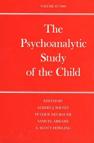 The Psychoanalytic Study of the Child. Volume 43, 1988. - Solnit, Albert J., Peter B. Neubauer and Samuel Abrams (Eds.)