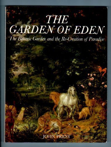 The Garden Of Eden The Botanic Garden And The Re Creation Of