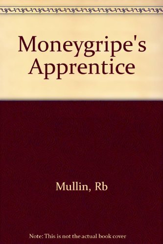 Stock image for Moneygripe's Apprentice: The Personal Narrative of Samuel Seabury III for sale by Wonder Book