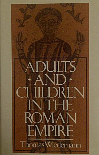 Beispielbild fr Adults and Children in the Roman Empire zum Verkauf von ThriftBooks-Dallas
