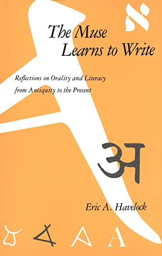 Stock image for The Muse Learns to Write : Reflections on Orality and Literacy from Antiquity to the Present for sale by Better World Books