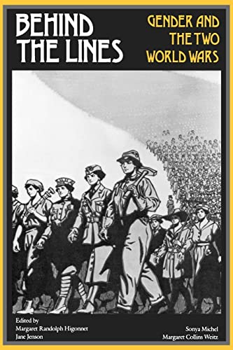 Imagen de archivo de Behind the Lines: Gender and the Two World Wars a la venta por THE SAINT BOOKSTORE