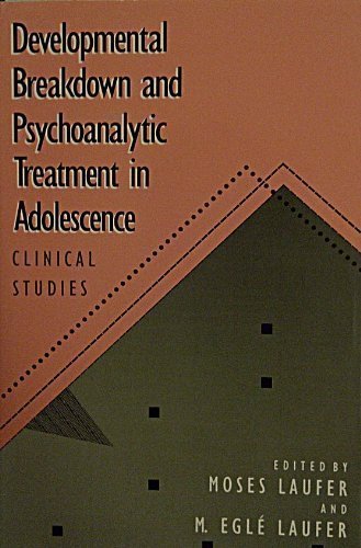 Beispielbild fr Developmental Breakdown and Psychoanalytic Treatment in Adolescence: Clinical Studies zum Verkauf von HPB Inc.