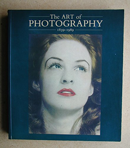 Imagen de archivo de The Art of Photography 1839-1989 a la venta por Better World Books Ltd