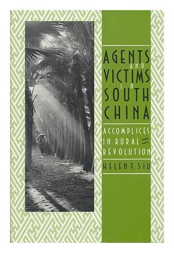 9780300044652: Agents and Victims in South China: Accomplices in Rural Revolution