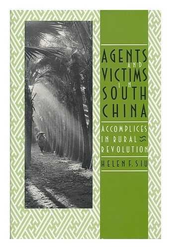 Imagen de archivo de Agents and Victims in South China : Accomplices in Rural Revolution a la venta por Better World Books