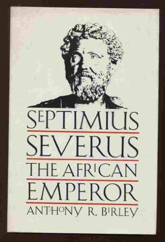 Imagen de archivo de Septimius Severus: The African Emperor a la venta por HPB-Emerald