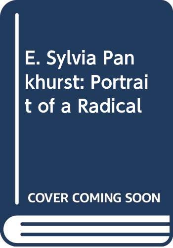 Imagen de archivo de E. Sylvia Pankhurst Portrait of a Radical a la venta por Chequamegon Books