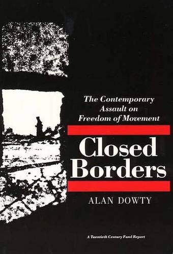 9780300044980: Closed Borders: Contemporary Assault on Freedom of Movement (A Twentieth Century Fund report)