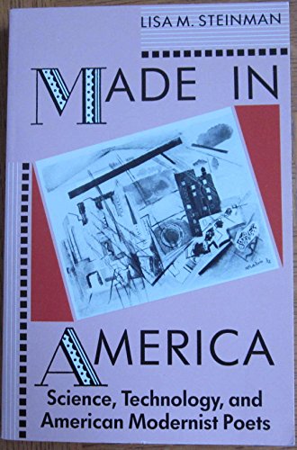 Made in America : Science, Technology, and American Modernist Poets